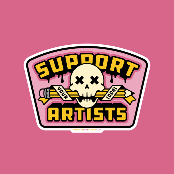 SUPPORT YOUR LOCAL ARTISTS - STICKER